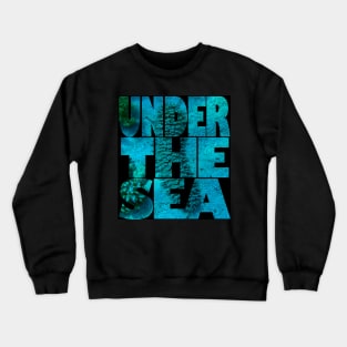 Under the sea Crewneck Sweatshirt